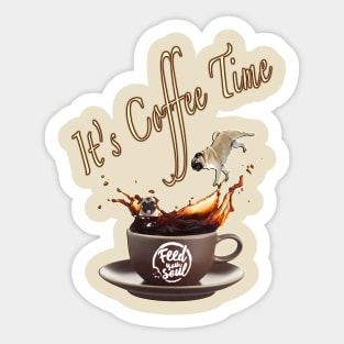 It's Coffee Time: Feed Your Soul Sticker